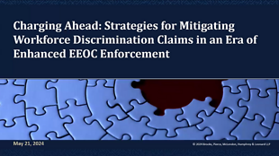 Charging Ahead: Strategies for Mitigating Workforce Discrimination Claims in an Era of Enhanced EEOC Enforcement